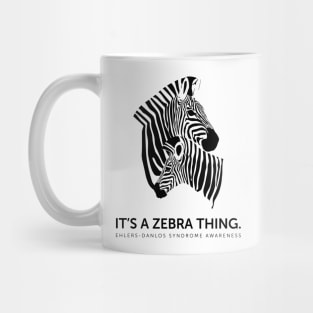 Ehlers Danlos Syndrome It's A Zebra Thing Mug